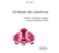 Analyse De Variance - Intuition, Pratique, Théorie (Avec Illustrations Spss)