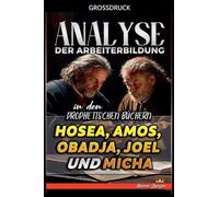 Analyse der Arbeiterbildung in den Prophetischen Büchern Hosea, Amos, Obadja, Joel und Micha