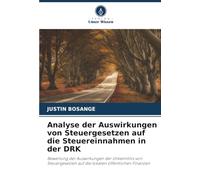 Analyse der Auswirkungen von Steuergesetzen auf die Steuereinnahmen in der DRK: Bewertung der Auswirkungen der Unkenntnis von Steuergesetzen auf die lokalen öffentlichen Finanzen