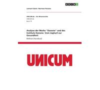 Analyse der Marke "Danone" und des Instituts Danone. Vom Joghurt zur Gesundheit