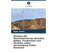 Analyse der Wechselwirkung zwischen Boden, Fundament und Struktur unter Verwendung finiter Elemente