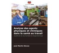 Analyse Des Agents Physiques Et Chimiques Dans La Santé Au Travail