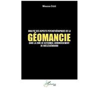 Analyse des aspects psychothérapiques de la géomancie dans la zone de Djitoumou, Arrondissement de Ouelessebougou - Moussa Cissé - L'harmattan - broché - Essai