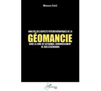Analyse des aspects psychothérapiques de la géomancie dans la zone de Djitoumou, Arrondissement de Ouelessebougou - Moussa Cissé - L'harmattan - broché - Essai