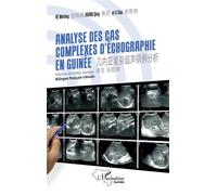 Analyse des cas complexes d'échographie en Guinée 几内亚复杂超声病例分析 Bilingue français-chinois - Xiantao Song - L'harmattan - broché - Scolaire / Universitaire