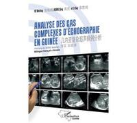 Analyse des cas complexes d'échographie en Guinée 几内亚复杂超声病例分析 Bilingue français-chinois - Xiantao Song - L'harmattan - broché - Scolaire / Universitaire