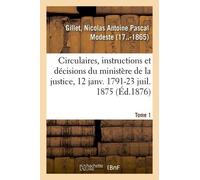 Analyse Des Circulaires, Instructions Et Décisions Émanées Du Ministère De La Justice