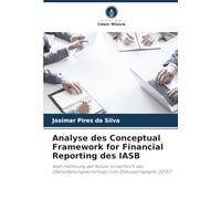 Analyse des Conceptual Framework for Financial Reporting des IASB: Wahrnehmung der Nutzer hinsichtlich des Überarbeitungsvorschlags zum Diskussionspapier 2013/1