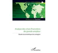 Analyse des crises financières de grande ampleur Étude économétrique de contagion - Abdessamad Ouchen - L'harmattan - broché - Etude