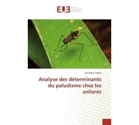 Analyse des déterminants du paludisme chez les enfants - Christelle Tokplo - Universitaires Europeennes - broché - Essai