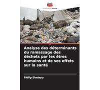 Analyse des déterminants du ramassage des déchets par les êtres humains et de ses effets sur la santé