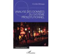Analyse des données du système prostitutionnel - Cyrille Mbiaga - L'harmattan - broché - Etude