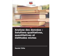 Analyse des données: Solutions qualitatives, quantitatives et méthodes mixtes