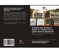 Analyse Des Facteurs Ayant Un Impact Sur La Performance Éducative