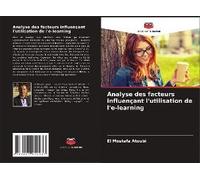 Analyse Des Facteurs Influençant L'utilisation De L'e-Learning