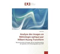 Analyse des images en Métrologie optique par Hilbert Huang Transform - Said Amar - Universitaires Europeennes - broché - Essai