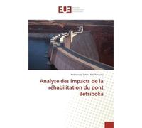 Analyse des impacts de la rehabilitation du pont Betsiboka - Andrianady Ralaifanasina - Universitaires Europeennes - broché - Essai