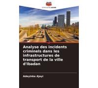 Analyse Des Incidents Criminels Dans Les Infrastructures De Transport De La Ville D'ibadan