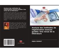 Analyse Des Méthodes De Régénération Osseuse Guidée: Une Revue De La Littérature