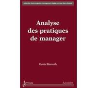 Analyse des pratiques de manager Denis BISMUTH (Auteur)
