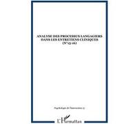 ANALYSE DES PROCESSUS LANGAGIERS DANS LES ENTRETIENS CLINIQUES (n°15-16) N. Proia (Auteur)
