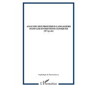 ANALYSE DES PROCESSUS LANGAGIERS DANS LES ENTRETIENS CLINIQUES (n°15-16) Tome 15 -1 - N. Proia - L'harmattan - broché - Revue