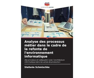 Analyse des processus métier dans le cadre de la refonte de l'environnement informatique
