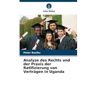 Analyse des Rechts und der Praxis der Ratifizierung von Verträgen in Uganda