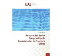 Analyse des Series Temporelles de Coordonnees de Stations DORIS - Zahia Bessissi - Universitaires Europeennes - broché - Etude