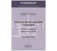 Analyse Des Signaux Analogiques Et Numériques - Des Bases Aux Applications, Cours Et Exercices Corrigés