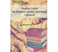 Analyse des sources dans le baccalauréat d'histoire orale et écrite - Teresa Maresz, Krzysztof Juszczyk (Bildungshilfen für Gymnasium, Fachschule auf Polnisch)