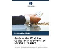Analyse des Working Capital Managements bei Larsen & Tourbro: Das Projekt zielt darauf ab, verschiedene Facetten des Working Capital Managements bei L&T kennenzulernen.
