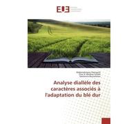 Analyse diallèle des caractères associés à l'adaptation du blé dur - Abderrahmane Hannachi - Universitaires Europeennes - broché - Livre