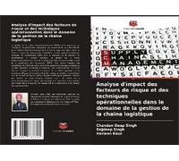 Analyse D'impact Des Facteurs De Risque Et Des Techniques Opérationnelles Dans Le Domaine De La Gestion De La Chaîne Logistique