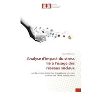 Analyse d'impact du stress lié à l'usage des réseaux sociaux: sur la productivité des travailleurs: cas des cadres des TPME marocaines