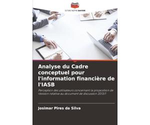 Analyse du Cadre conceptuel pour l'information financière de l'IASB: Perception des utilisateurs concernant la proposition de révision relative au document de discussion 2013/1