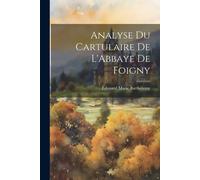 Analyse Du Cartulaire De L'abbaye De Foigny
