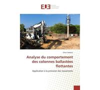 Analyse du comportement des colonnes ballastées flottantes Application à la prévision des tassements - Omar Sadaoui - Universitaires Europeennes - broché - Livre