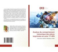 Analyse Du Comportement Mécanique Des Pièces Imprimées En Acier 17-4ph