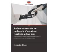 Analyse du contrôle de conformité d'une pince robotisée à deux axes: Caractérisation et analyse de divers paramètres pour la conception d'un bras robotique prothétique