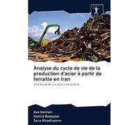 Analyse du cycle de vie de la production d'acier à partir de ferraille en Iran: Une étude de cas dans une aciérie