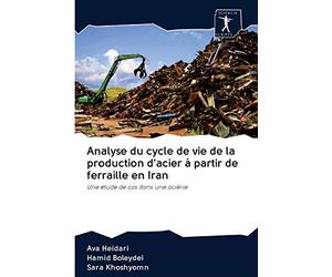 Analyse du cycle de vie de la production d'acier à partir de ferraille en Iran: Une étude de cas dans une aciérie