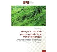 Analyse du mode de gestion agricole de la matière organique - Collectif - Universitaires Europeennes - broché - Livre