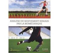 Analyse du mouvement humain par la biomecanique Paul Allard (Auteur)