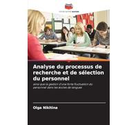 Analyse du processus de recherche et de sélection du personnel: ainsi que la gestion d'une forte fluctuation du personnel dans les écoles de langues