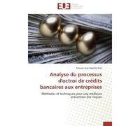 Analyse du processus d'octroi de crédits bancaires aux entreprises Méthodes et techniques pour une meilleure prévention des risques - Kouassi Jean-Baptiste Koli - Universitaires Europeennes - broché -