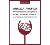 Analyse du profil neuropsychologique des enfants âgés de 5 à 10 ans - Iwona Palicka (Literatur, Medizin auf Polnisch)