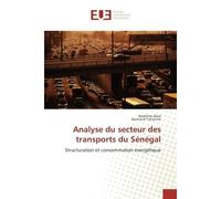 Analyse du secteur des transports du Sénégal Structuration et consommation énergétique - Ibrahima Diaw - Universitaires Europeennes - broché - Etude