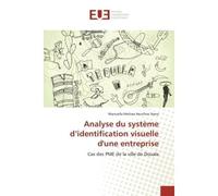 Analyse du système d'identification visuelle d'une entreprise Cas des PME de la ville de Douala - Manuella Melissa Heuchou Nana - Universitaires Europeennes - broché - Etude