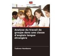 Analyse Du Travail De Groupe Dans Une Classe D'anglais Langue Étrangère